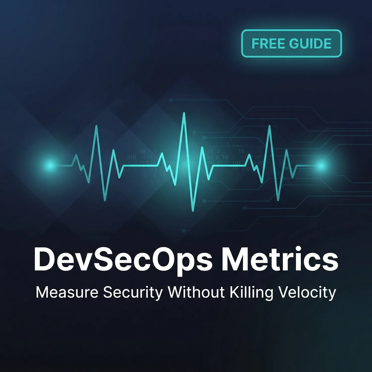 DevSecOps Metrics: Security Without Killing Velocity - visual overview